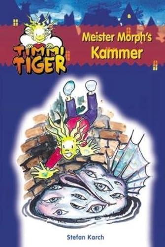 Stock image for Timmi Tiger, Bd.8, Meister Morphs Kammer for sale by medimops