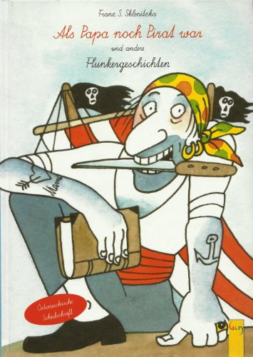 Stock image for Als Papa noch Pirat war und andere Flunkergeschichten. Schulschriftausgabe for sale by medimops