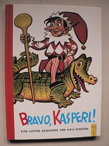 Beispielbild fr Bravo, Kasperl!: Eine spannende Geschichte fr ABC-Schtzen zum Verkauf von medimops
