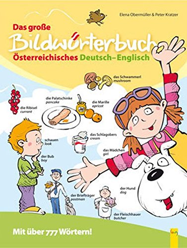 Beispielbild fr Das groe Bilderwrterbuch: sterreichisches Deutsch-Englisch. Mit ber 777Wrtern zum Schauen, Lesen, Lernen zum Verkauf von medimops
