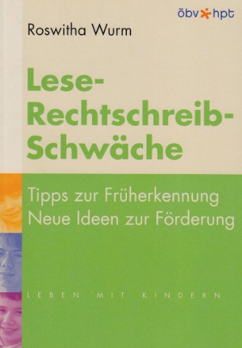 9783707406221: Lese-Rechtschreib-Schwche: Tipps zur Frherkennung - Neue Ideen zur Frderung