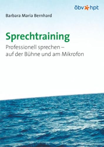 9783707407082: Sprechtraining: Professionell sprechen - auf der Bhne und am Mikrofon