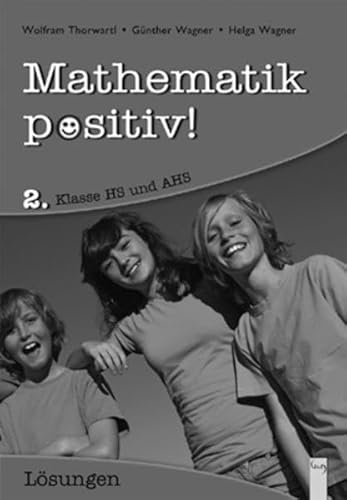 Beispielbild fr Mathematik positiv! 2. Klasse Lsungen: sterreichischer Lehrplan, Hauptschule und AHS zum Verkauf von medimops