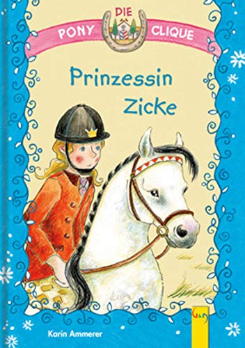Beispielbild fr Prinzessin Zicke: Pferde - Freundschaft - Abenteuer zum Verkauf von medimops