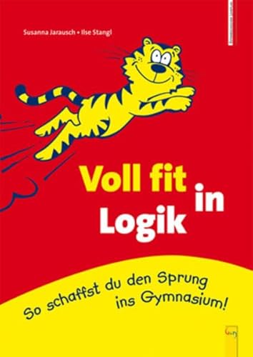 Beispielbild fr Voll fit in Logik: So schaffst du den Sprung ins Gymnasium! zum Verkauf von medimops