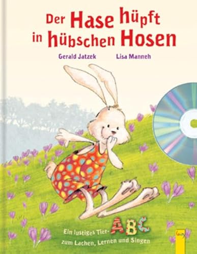 Beispielbild fr Der Hase hpft in hbschen Hosen: Ein lustiges Tier-ABC zum Lachen, Lernen und Singen zum Verkauf von medimops