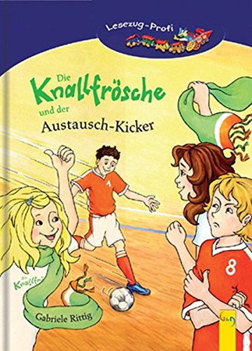 Beispielbild fr Die Knallfrsche und der Austausch-Kicker: Lesezug-Profi. 4. Klasse zum Verkauf von medimops