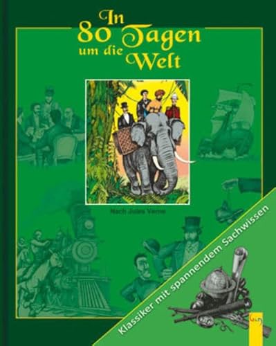 In 80 Tagen um die Welt: Klassiker mit spannendem Sachwissen. Nach Jules Verne - Jules Verne