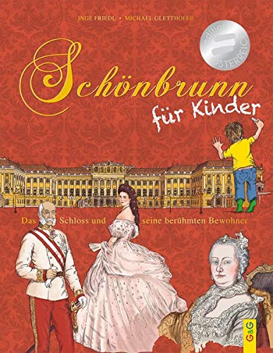 Beispielbild fr Schnbrunn fr Kinder: Das Schloss und seine berhmten Bewohner zum Verkauf von medimops