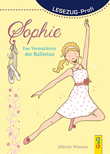 Beispielbild fr Sophie - Das Vermchtnis der Ballerina: Ein Ballett-Roman fr Mdchen - Lesezug-Profi zum Verkauf von medimops