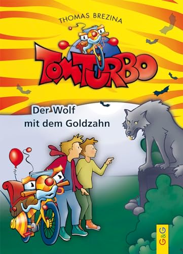 Tom Turbo - Der Wolf mit dem Goldzahn : Inkl. Download - Thomas Brezina