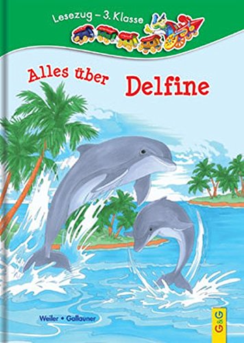 9783707416251: Alles ber Delfine: Lesezug 3. Klasse