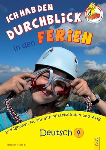 Beispielbild fr Ich hab den Durchblick in den Ferien - Deutsch 4: In 4 Wochen fit fr alle Mittelschulen und AHS zum Verkauf von medimops