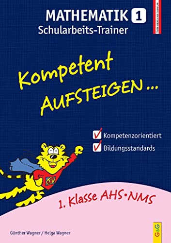 Beispielbild fr Kompetent Aufsteigen Mathematik 1 - Schularbeits-Trainer: 1. Klasse HS/AHS zum Verkauf von medimops