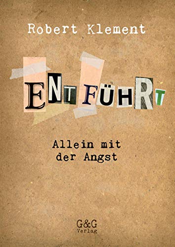 Stock image for Entfhrt - Allein mit der Angst for sale by medimops