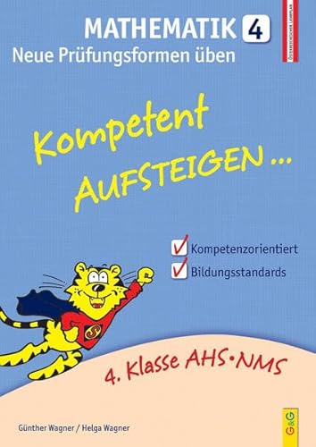 Stock image for Kompetent Aufsteigen Mathematik 4 - Neue Prfungsformen ben: 4. Klasse AHS/NMS for sale by medimops