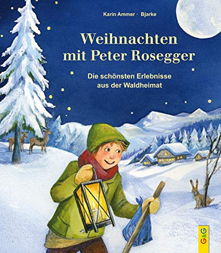 Beispielbild fr Weihnachten mit Peter Rosegger: Die schnsten Erlebnisse aus der Waldheimat zum Verkauf von medimops