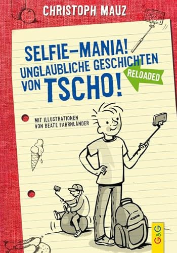 Beispielbild fr Selfie-Mania! Unglaubliche Geschichten von Tscho! zum Verkauf von medimops