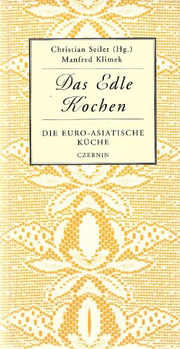 Stock image for Das Edle Kochen. Die Euro-Asiatische Kche for sale by Goodbooks-Wien