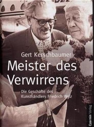 9783707600308: Meister des Verwirrens. Die Geschfte des Kunsthndlers Friedrich Welz. (Band V der Bibliothek des Raubes)