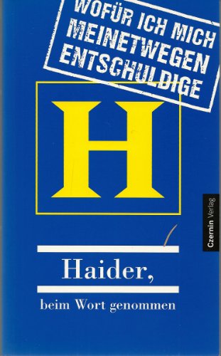 Imagen de archivo de Wofr ich mich Meinetwegen Entschuldige: Haider, beim Wort genommen. a la venta por Henry Hollander, Bookseller