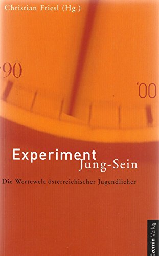 Beispielbild fr Experiment Jung-Sein: Die Wertewelt sterreichischer Jugendlicher zum Verkauf von Goodbooks-Wien
