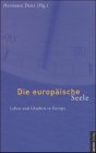 9783707601046: Die europische Seele. Leben und Glauben in Europa.