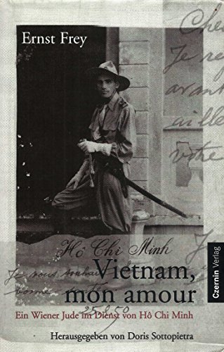 Beispielbild fr Vietnam, mon amour. Ein Wiener Jude im Dienst von Ho Chi Minh zum Verkauf von medimops
