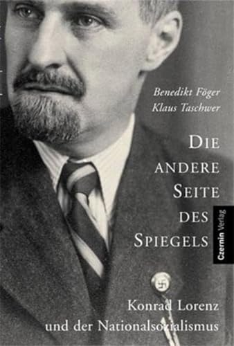 9783707601244: Die andere Seite des Spiegels: Konrad Lorenz und der Nationalsozialismus