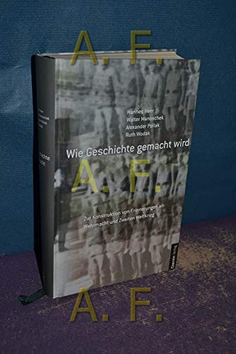 Stock image for Wie Geschichte gemacht wird: Zur Konstruktion von Erinnerung an Wehrmacht und Zweiten Weltkrieg for sale by dsmbooks