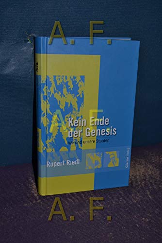 Beispielbild fr Kein Ende der Genesis. Wir und unsere Staaten. Unter Mitarbeit von Werner Patzelt. Mit einem Vorwort des Verfassers. Mit einem Resmee und einem Literaturverzeichnis. zum Verkauf von BOUQUINIST