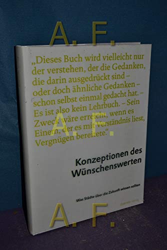 Stock image for Konzeptionen des Wnschenswerten. Was Stdte ber die Zukunft wissen sollten for sale by medimops