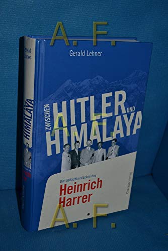 Beispielbild fr Zwischen Hitler und Himalaya. Die Gedchtnislcken des Heinrich Harrer, zum Verkauf von Books and Beaches, Anna Bechteler