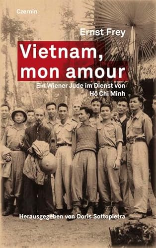 Beispielbild fr Vietnam, mon amour: Ein Wiener Jude im Dienst von Ho Chi Minh zum Verkauf von medimops