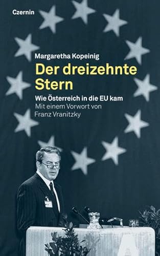 Imagen de archivo de Der dreizehnte Stern: Wie sterreich in die EU kam a la venta por medimops