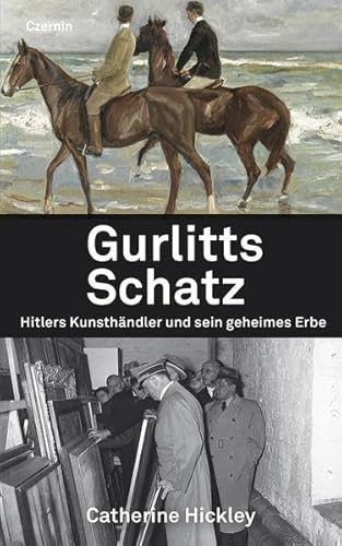 9783707605747: Gurlitts Schatz: Hitlers Kunsthndler und sein geheimes Erbe