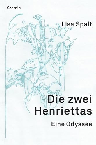 Stock image for Die zwei Henriettas: Eine Odyssee for sale by GF Books, Inc.