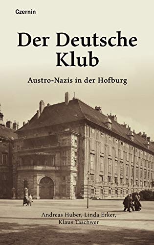 Stock image for Der Deutsche Klub: Austro-Nazis in der Hofburg for sale by medimops