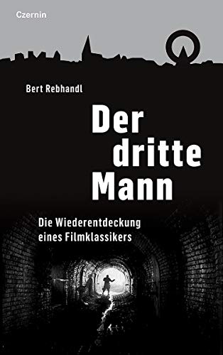 9783707606775: Der dritte Mann: Die Neuentdeckung eines Filmklassikers