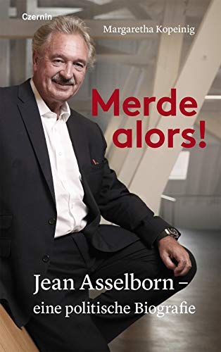 9783707607116: Merde alors!: Jean Asselborn - eine politische Biografie