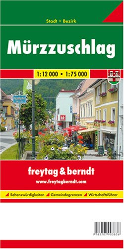 MÃ¼rzzuschlag: 1:12000 - 1:75000. Stadt + Bezirk (9783707903836) by Freytag & Berndt