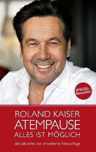 Roland Kaiser - Atempause: Alles ist möglich - Roland Kaiser