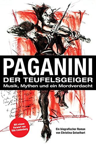 Beispielbild fr Paganini - Der Teufelsgeiger: Musik, Mythen und ein Mordverdacht zum Verkauf von medimops