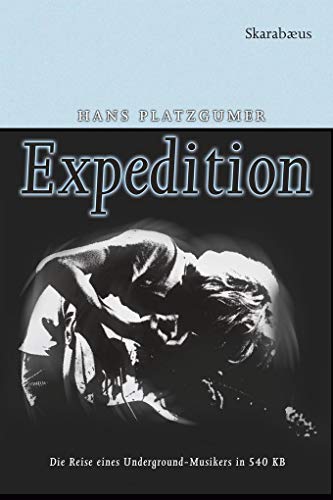 Imagen de archivo de Expedition: Die Reise eines Underground-Musikers in 540 KB a la venta por Revaluation Books
