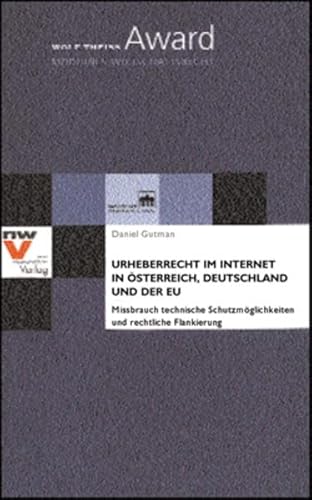 Stock image for Urheberrecht im Internet in sterreich, Deutschland und der EU: Missbrauch, technische Schutzmglichkeiten und rechtliche Flankierungen for sale by medimops