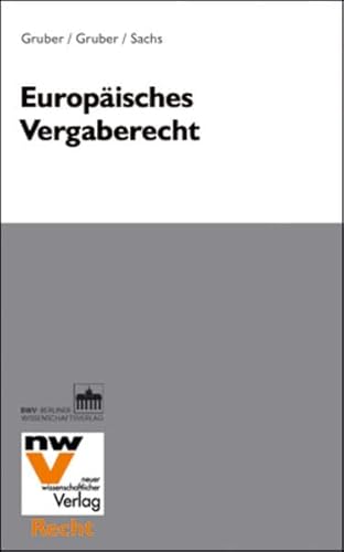 9783708303086: Europisches Vergaberecht: berblick ber die Vergaberichtlinie 2004, die Sektorenrichtlinie 2004, die bisherigen Rechtsgrundlagen und die aktuelle ... von EuGH und EuGEI (Livre en allemand)