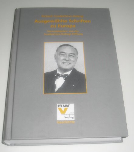 Ausgewählte Schriften zu Europa. Hg. v. d. Coudenhove-Kalergi-Stiftung. - Coudenhove-Kalergi, Richard