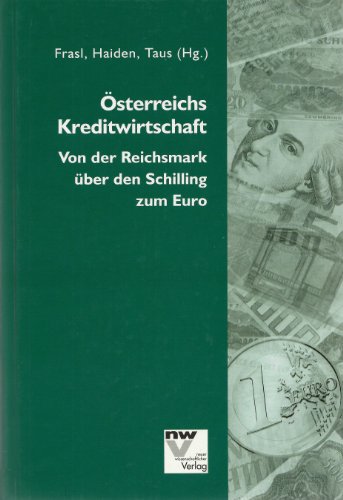 Beispielbild fr sterreichs kreditwirtschaft. von der reichsmark ber den schilling zum euro zum Verkauf von alt-saarbrcker antiquariat g.w.melling