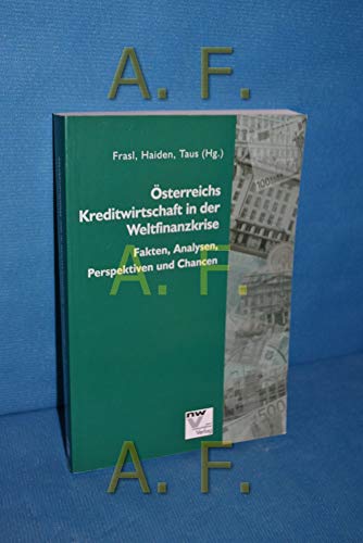 9783708306346: sterreichs Kreditwirtschaft in der Weltfinanzkrise: Fakten, Analysen, Perspektiven und Chancen