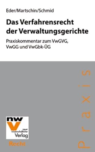 Stock image for Das Verfahrensrecht der Verwaltungsgerichte: Praxiskommentar zum VwGVG, VwGG und VwGbk-G. Fassung: 1. Jnner 2014. Stand: 11. Juli 2013 for sale by medimops